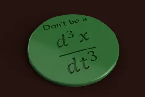 Calculus Joke Coaster (Don't be a d3x/dt3) (free)