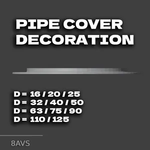 Pipe Cover Decoration (d=16 - 125 mm)