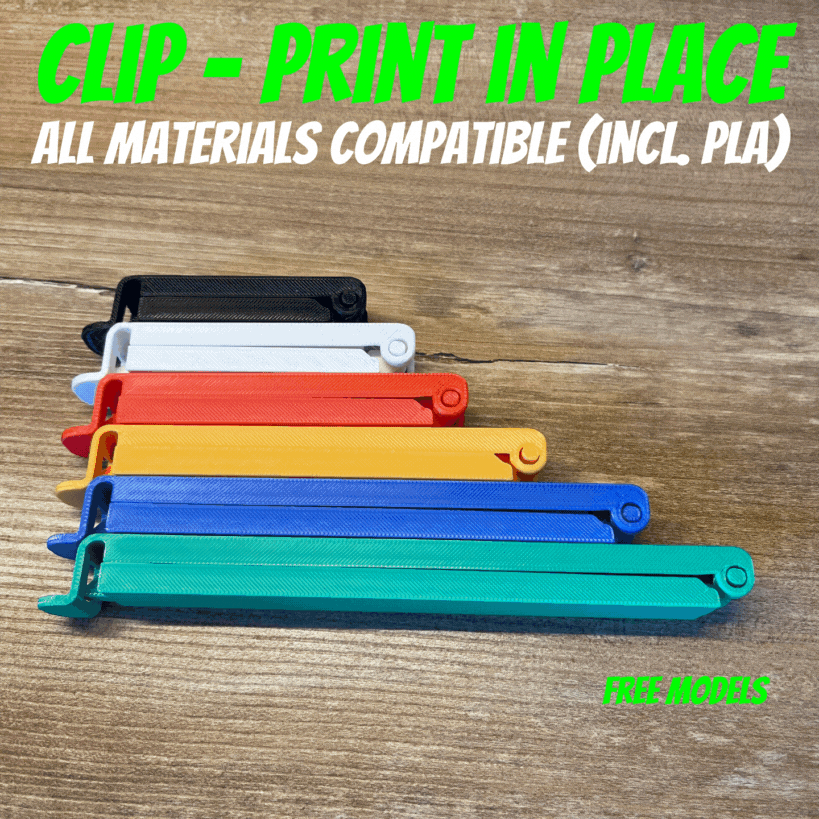 Clip - Print in place, all materials compatible (incl. PLA)