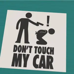 Don't touch my car